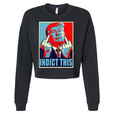 Indict This Pro Donald Trump Funny Cropped Pullover Crew