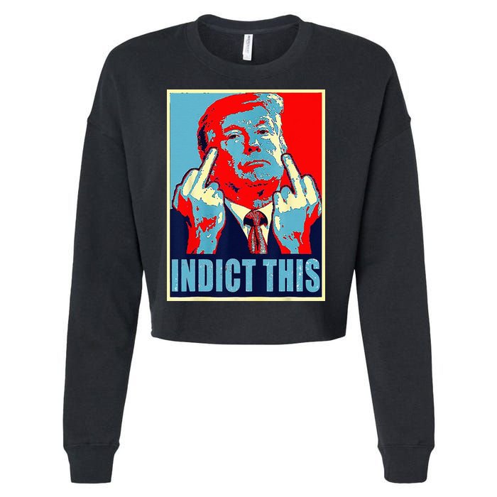 Indict This Pro Donald Trump Funny Cropped Pullover Crew