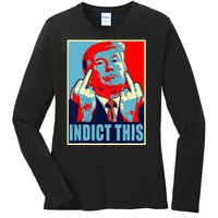 Indict This Pro Donald Trump Funny Ladies Long Sleeve Shirt