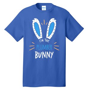 I'm The Plumber Bunny Ears Plumbing Easter Sunday Gift Tall T-Shirt