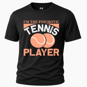 I'm The Psychotic Tennis Player Cooling Performance Crew T-Shirt