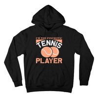 I'm The Psychotic Tennis Player Hoodie