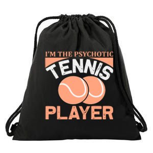 I'm The Psychotic Tennis Player Drawstring Bag