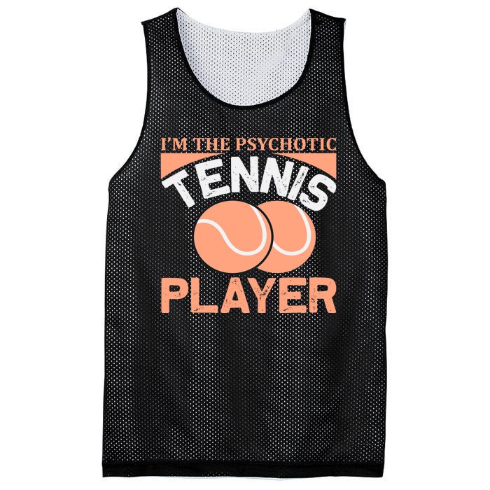 I'm The Psychotic Tennis Player Mesh Reversible Basketball Jersey Tank