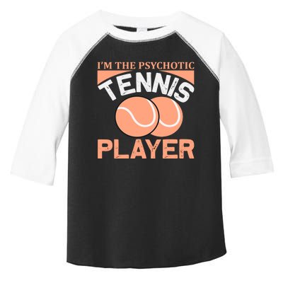 I'm The Psychotic Tennis Player Toddler Fine Jersey T-Shirt