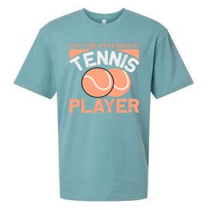 I'm The Psychotic Tennis Player Sueded Cloud Jersey T-Shirt