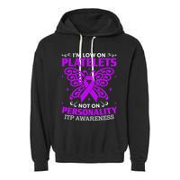 Immune Thrombocytopenic Purpura Itp Awareness Garment-Dyed Fleece Hoodie