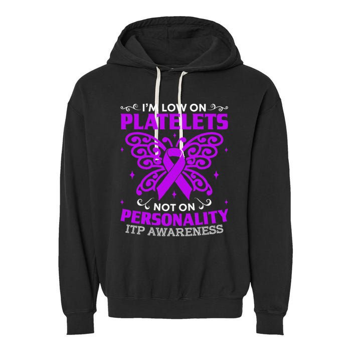 Immune Thrombocytopenic Purpura Itp Awareness Garment-Dyed Fleece Hoodie