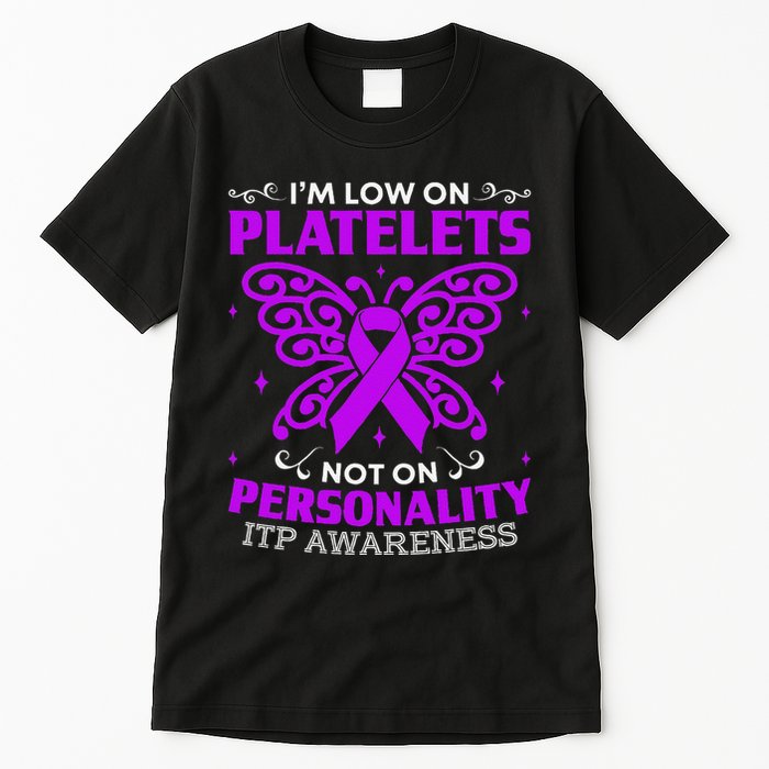 Immune Thrombocytopenic Purpura Itp Awareness Tall T-Shirt
