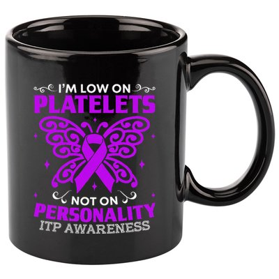 Immune Thrombocytopenic Purpura Itp Awareness 11oz C Handle Ceramic Mug