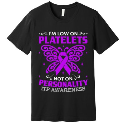 Immune Thrombocytopenic Purpura Itp Awareness Premium T-Shirt
