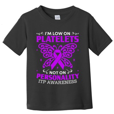Immune Thrombocytopenic Purpura Itp Awareness Toddler T-Shirt