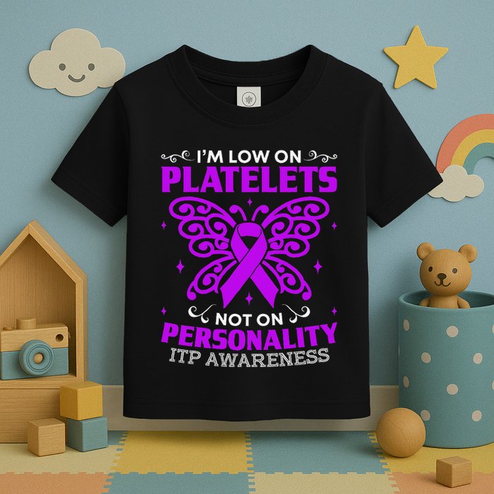 Immune Thrombocytopenic Purpura Itp Awareness Toddler T-Shirt
