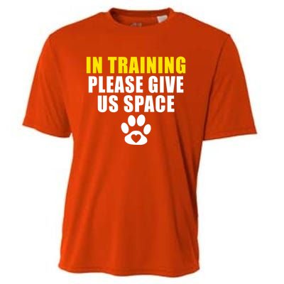 In Training Please Give Us Space Dog Training Dog Trainers Funny Gift Cooling Performance Crew T-Shirt