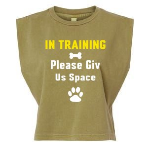 In Training Please Give Us Space Dog Training Dog Trainers Cool Gift Garment-Dyed Women's Muscle Tee