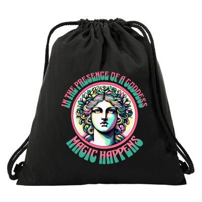 In The Presence Of A Goddess Magic Happens Goddess Vibes Drawstring Bag
