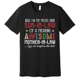 Im The Proud Son In Law Of A Freaking Awesome Mother In Law Premium T-Shirt