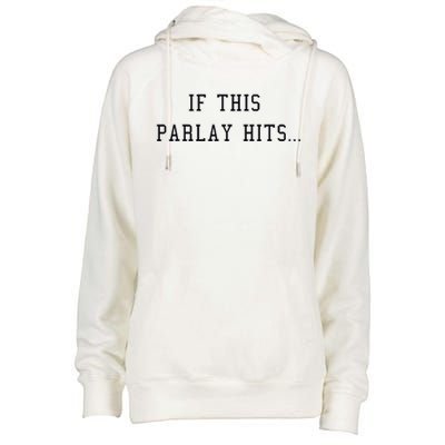 If This Parlay Hits Sports Betting Degenerate Womens Funnel Neck Pullover Hood