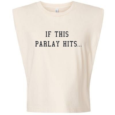 If This Parlay Hits Sports Betting Degenerate Garment-Dyed Women's Muscle Tee