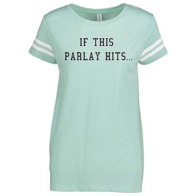 If This Parlay Hits Sports Betting Degenerate Enza Ladies Jersey Football T-Shirt