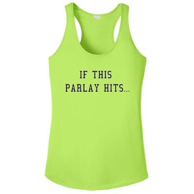 If This Parlay Hits Sports Betting Degenerate Ladies PosiCharge Competitor Racerback Tank