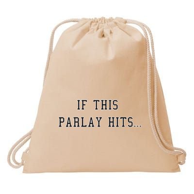 If This Parlay Hits Sports Betting Degenerate Drawstring Bag