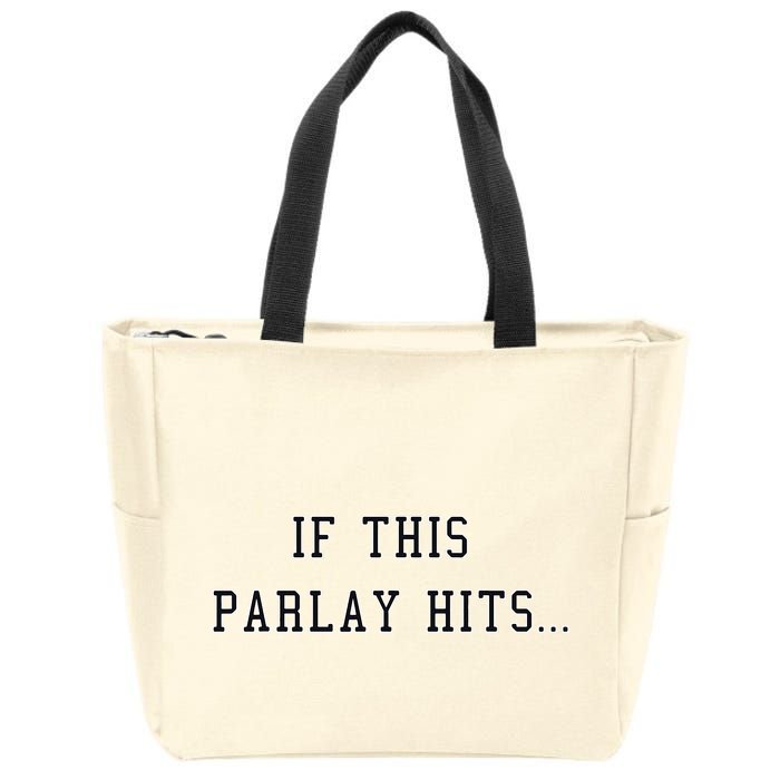 If This Parlay Hits Sports Betting Degenerate Zip Tote Bag
