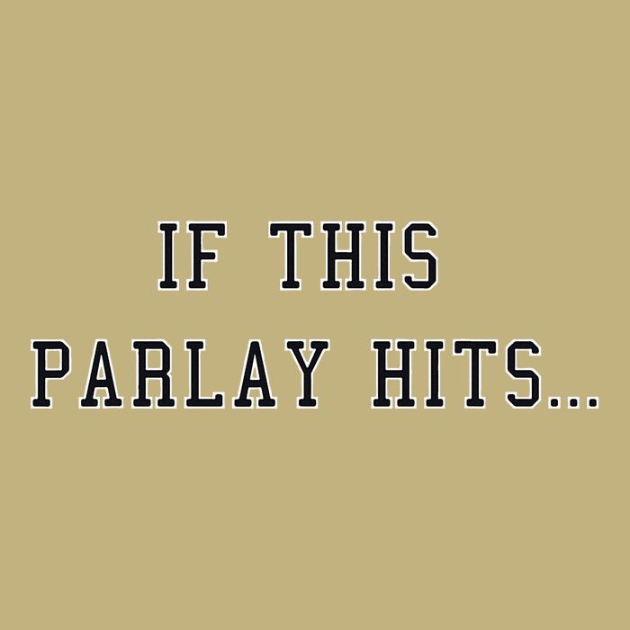 If This Parlay Hits Sports Betting Degenerate Button