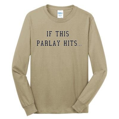 If This Parlay Hits Sports Betting Degenerate Tall Long Sleeve T-Shirt