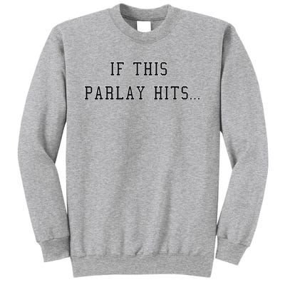 If This Parlay Hits Sports Betting Degenerate Sweatshirt