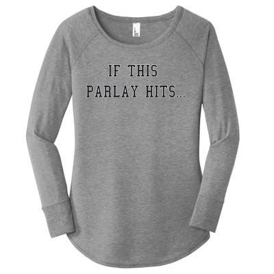 If This Parlay Hits Sports Betting Degenerate Women's Perfect Tri Tunic Long Sleeve Shirt