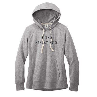 If This Parlay Hits Sports Betting Degenerate Women's Fleece Hoodie