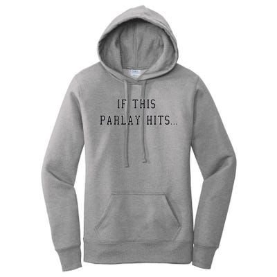 If This Parlay Hits Sports Betting Degenerate Women's Pullover Hoodie