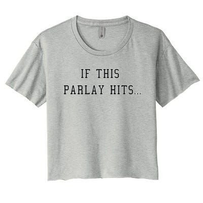 If This Parlay Hits Sports Betting Degenerate Women's Crop Top Tee