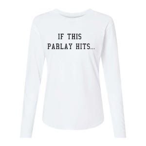 If This Parlay Hits Sports Betting Degenerate Womens Cotton Relaxed Long Sleeve T-Shirt