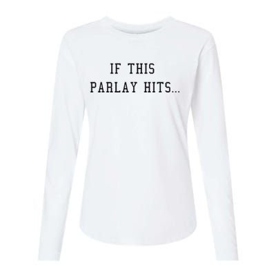 If This Parlay Hits Sports Betting Degenerate Womens Cotton Relaxed Long Sleeve T-Shirt