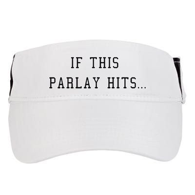 If This Parlay Hits Sports Betting Degenerate Adult Drive Performance Visor