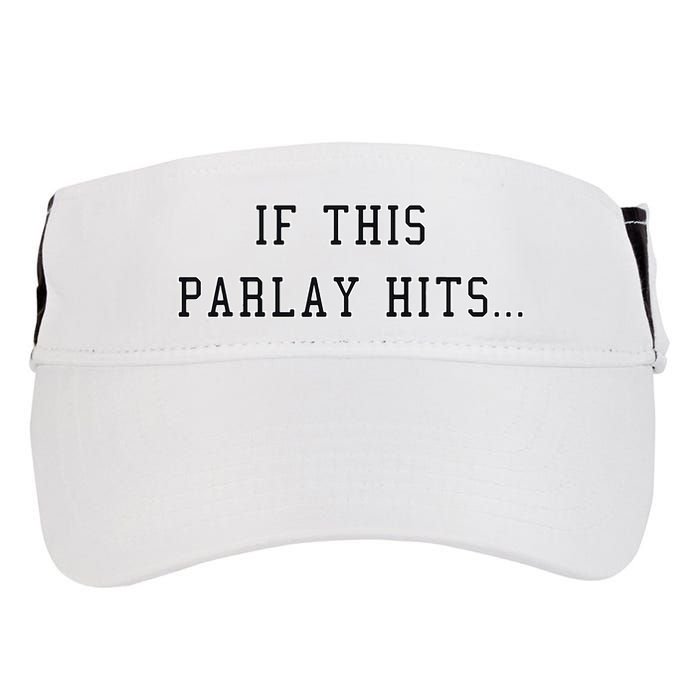 If This Parlay Hits Sports Betting Degenerate Adult Drive Performance Visor