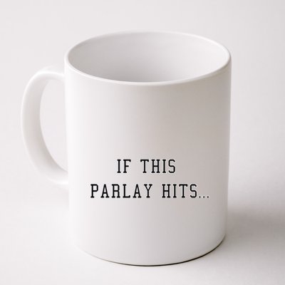 If This Parlay Hits Sports Betting Degenerate Mug