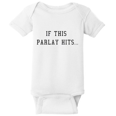 If This Parlay Hits Sports Betting Degenerate Baby Bodysuit