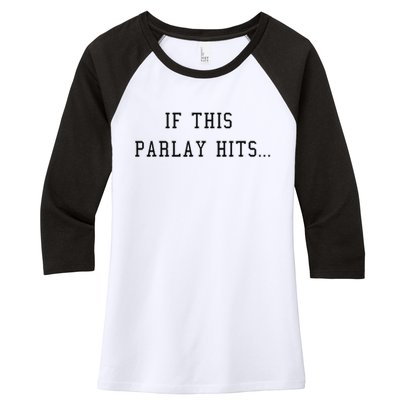 If This Parlay Hits Sports Betting Degenerate Women's Tri-Blend 3/4-Sleeve Raglan Shirt