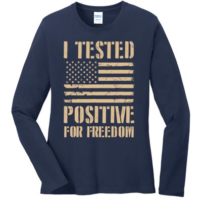 I Tested Positive For Freedom Ladies Long Sleeve Shirt