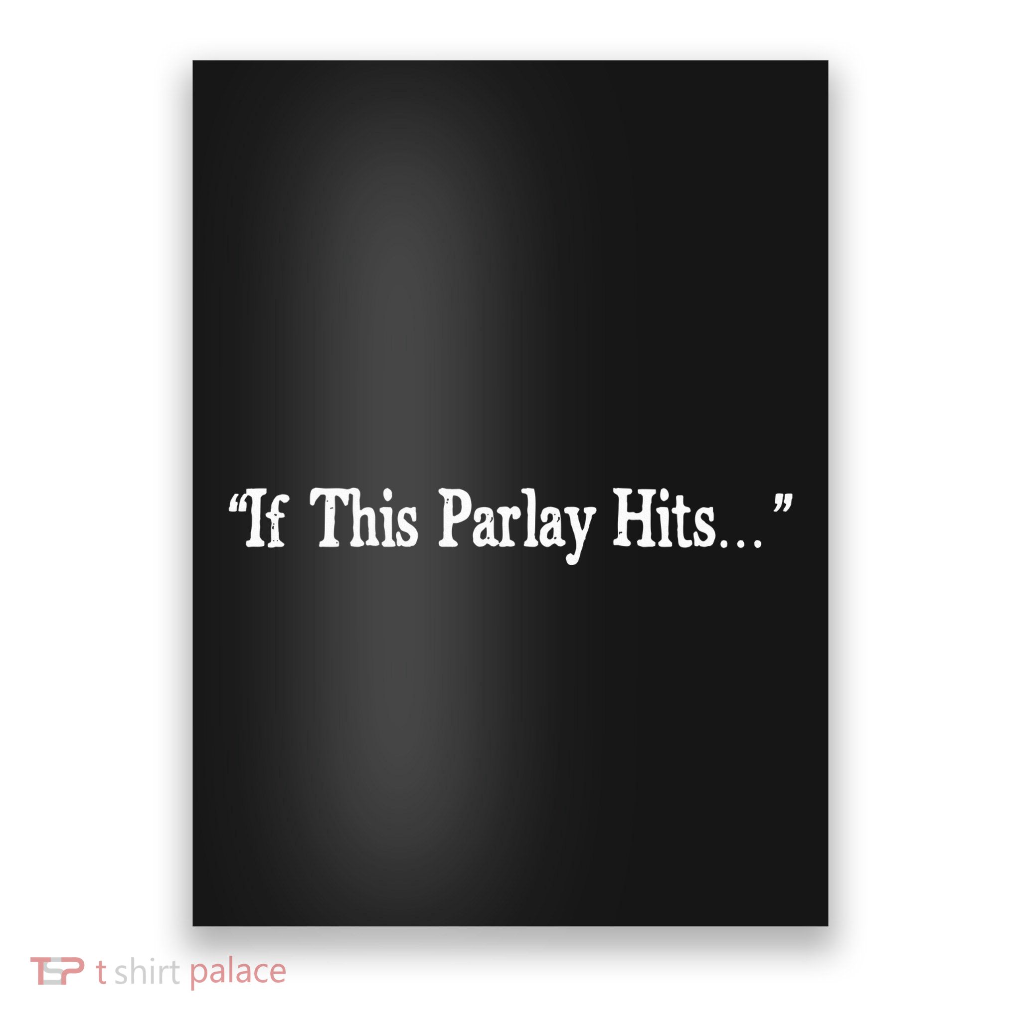If This Parlay Hits Funny Idea Poster