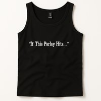 If This Parlay Hits Funny Idea Tank Top