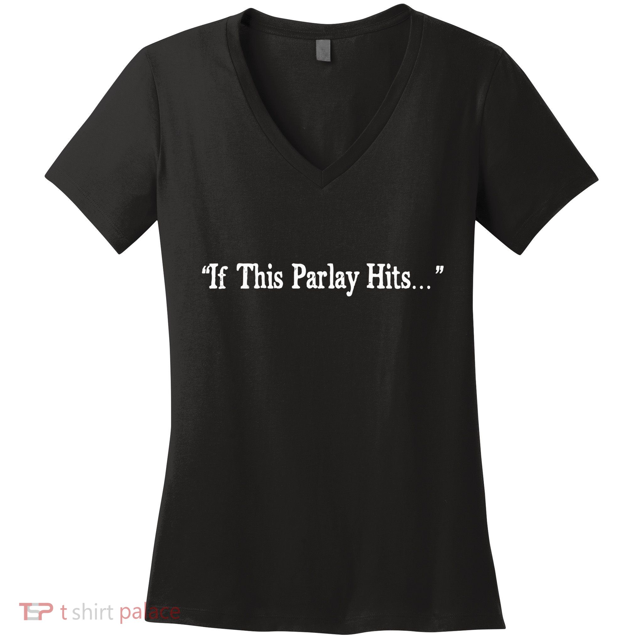 If This Parlay Hits Funny Idea Women's V-Neck T-Shirt