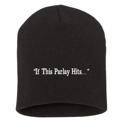 If This Parlay Hits Funny Idea Short Acrylic Beanie