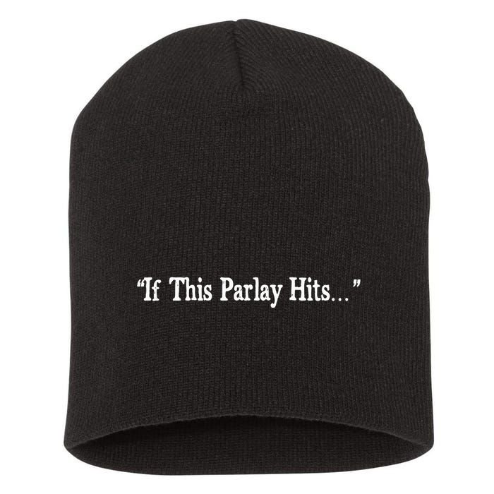 If This Parlay Hits Funny Idea Short Acrylic Beanie