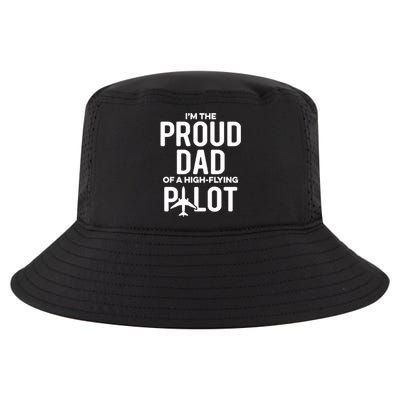 Im The Proud Dad Of A Highflying Pilot Cute Gift Cool Comfort Performance Bucket Hat