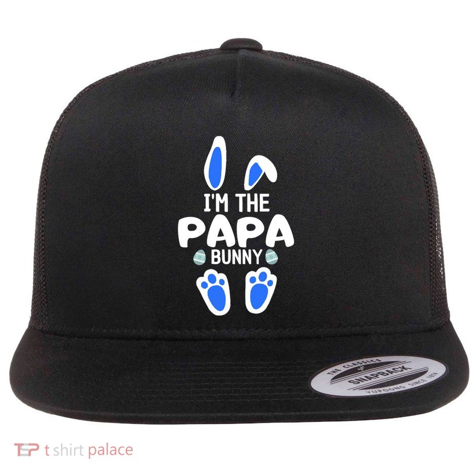 Im The Papa Bunny Humor Easter Day Gift For Dad Tee Gift Flatbill Hat