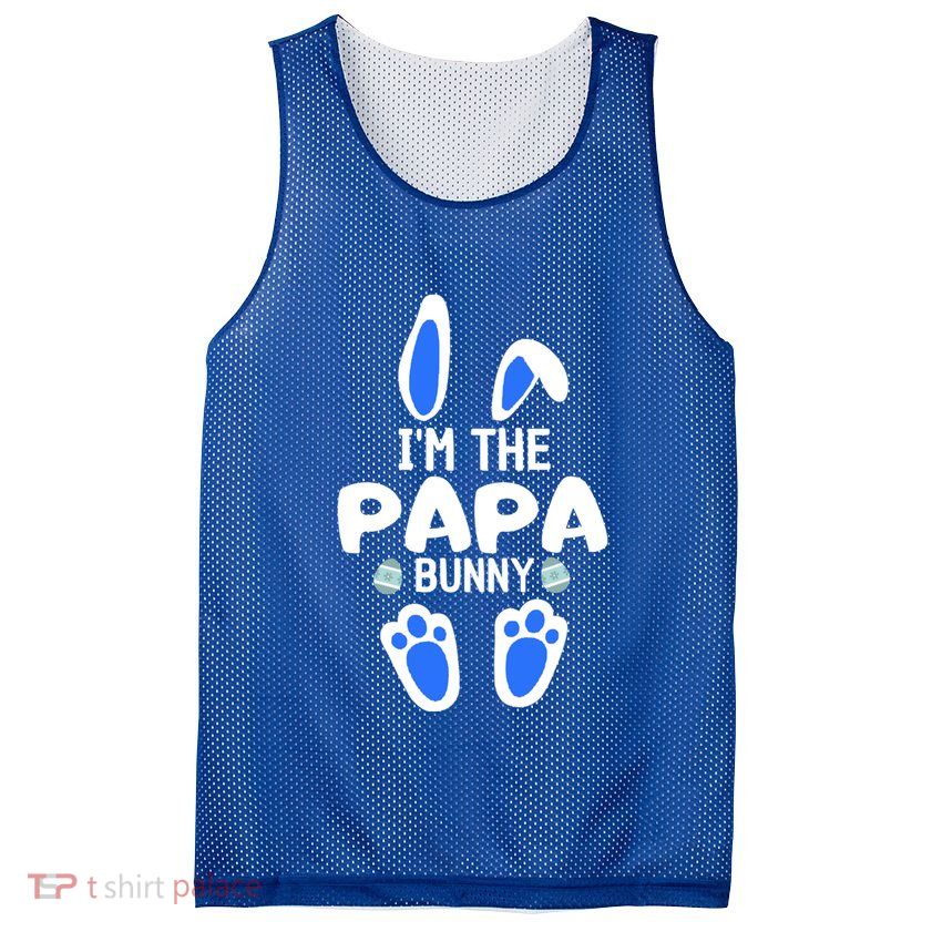 Im The Papa Bunny Humor Easter Day Gift For Dad Tee Gift Mesh Reversible Basketball Jersey Tank